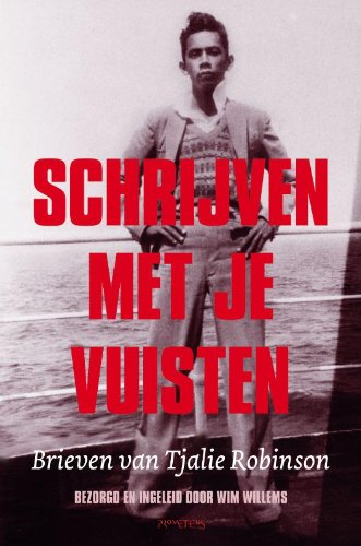 Schrijven met je vuisten: brieven van Tjalie Robinson book
