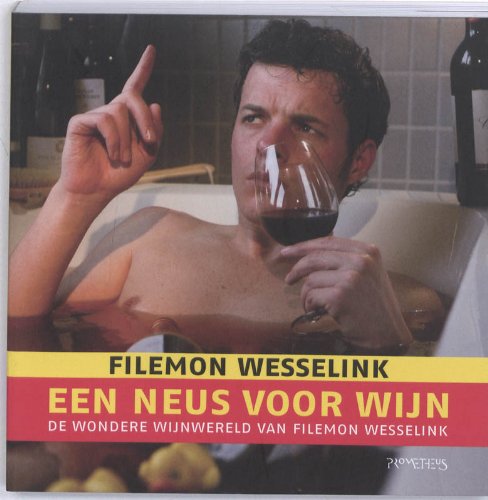 Een neus voor wijn / druk 1: de wondere wijnwereld van Filemon Wesselink book