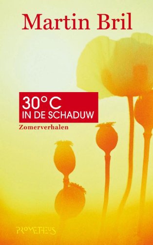 Dertig graden in de schaduw / druk 1: zomerverhalen Contemporary literature