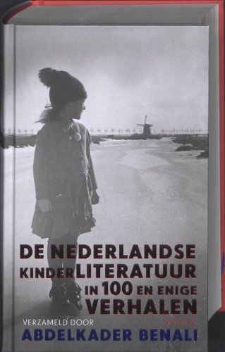 De Nederlandse kinderliteratuur in 100 en enige verhalen book
