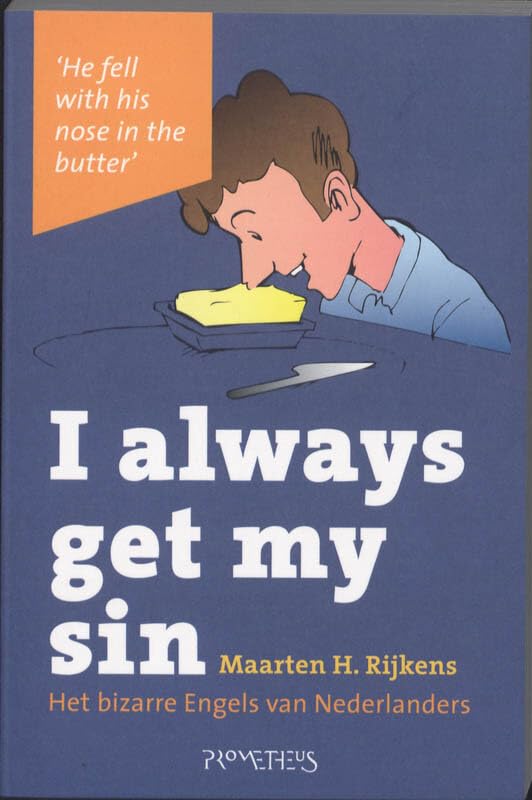 I always get my sin: het bizarre Engels van Nederlanders book