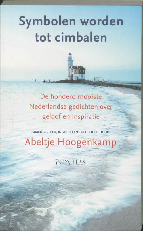 Symbolen worden tot cimbalen: de honderd mooiste Nederlandse gedichten over geloof en inspiratie Poetry