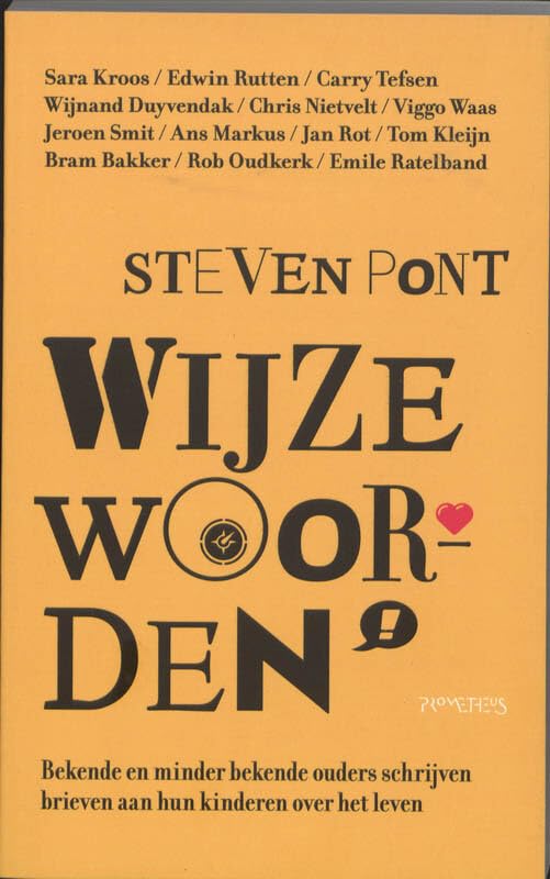 Wijze woorden: bekende en minder bekende ouders schrijven brieven aan hun kinderen over het leven book