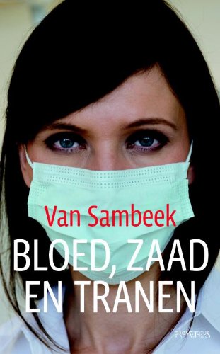 Bloed, zaad en tranen: een doktersroman book