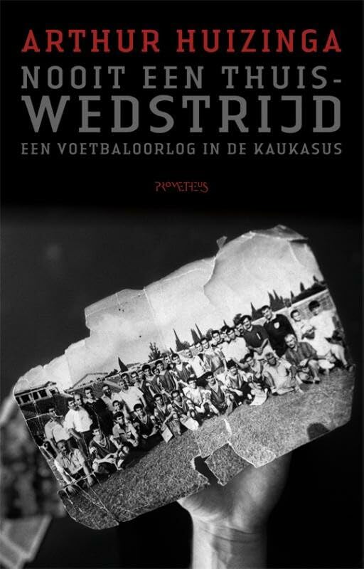 Nooit een thuiswedstrijd: een voetbaloorlog in de Kaukasus Books