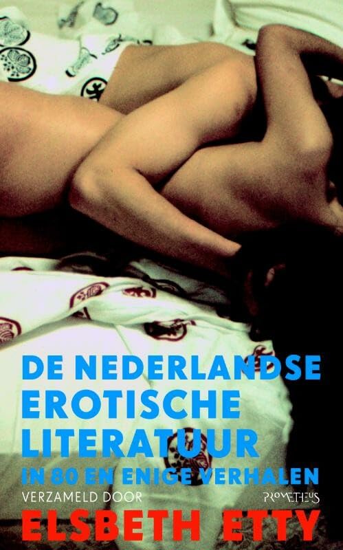 De Nederlandse erotische literatuur in 80 en enige verhalen Poetry