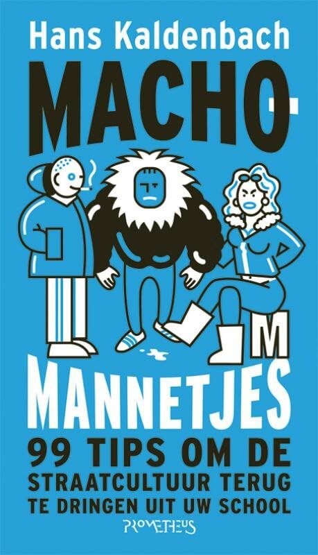 Machomannetjes: 99 tips om de straatcultuur terug te dringen uit uw school book