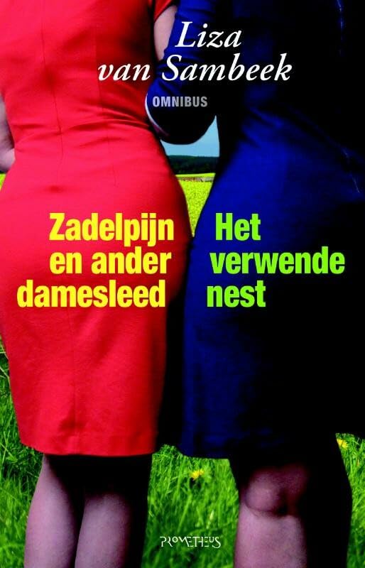 Zadelpijn en ander damesleed ; Het verwende nest: omnibus Contemporary literature