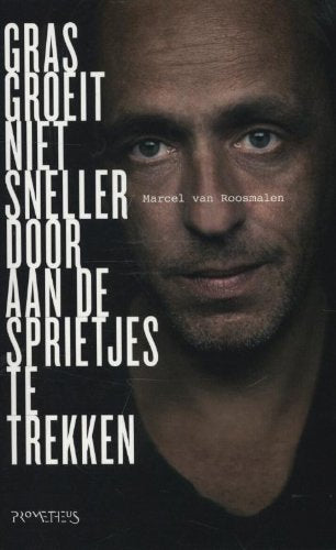 Gras groeit niet sneller door aan de sprietjes te trekken: alles wat je niet over Nederland zou willen weten Books