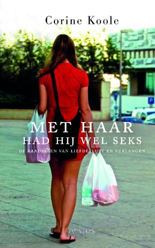Met haar had hij wel seks: de raadselen van liefde, lust en verlangen Books
