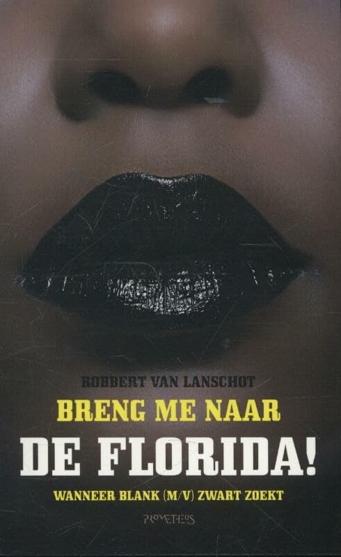 Breng me naar de Florida!: wanneer blank (m/v) zwart zoekt book