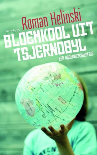 Bloemkool uit Tsjernobyl: een vadergeschiedenis book