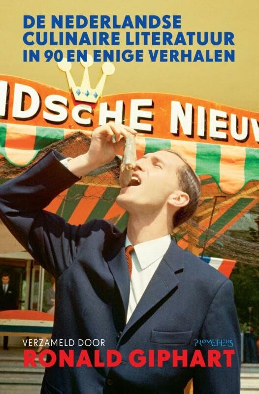 De Nederlandse culinaire literatuur in 90 en enige verhalen Poetry