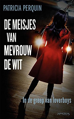 De meisjes van Mevrouw de Wit: in de greep van loverboys book