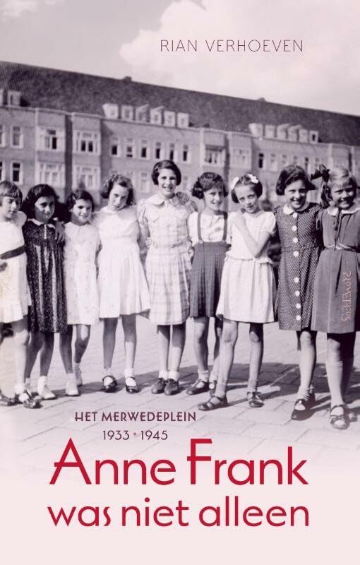 Anne Frank was niet alleen: het Merwedeplein, 1933-1945 book