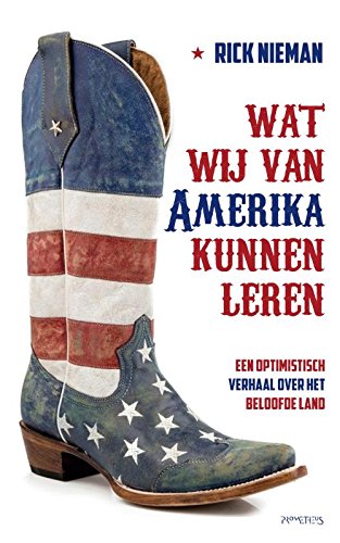 Wat wij van Amerika kunnen leren: een optimistisch verhaal over het beloofde land book