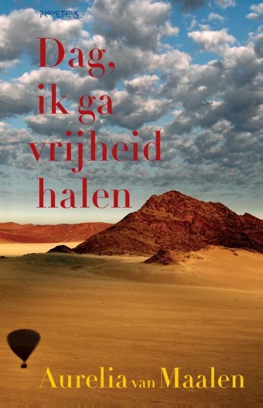 Dag, ik ga vrijheid halen: het waargebeurde verhaal van mijn vader, een vrijheidszoeker book