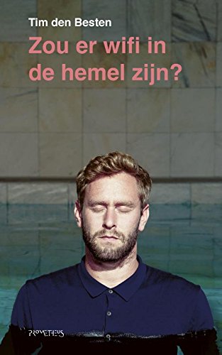 Zou er wifi in de hemel zijn? Essays & Short Stories