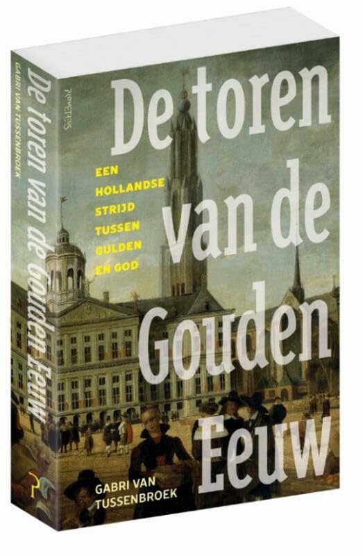 De toren van de Gouden Eeuw: een Hollandse strijd tussen gulden en God book