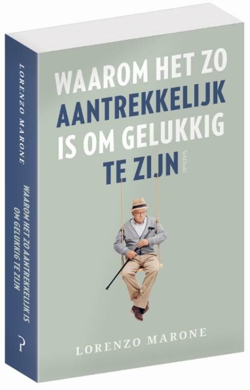Waarom het zo aantrekkelijk is om gelukkig te zijn book