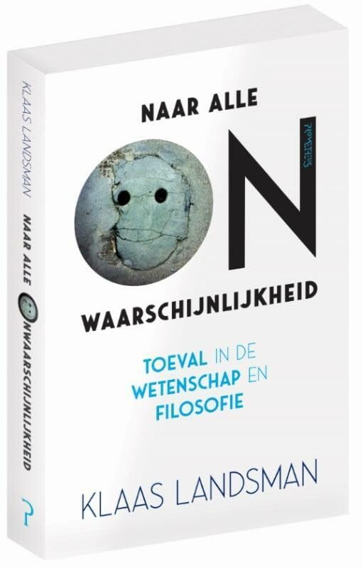 Naar alle onwaarschijnlijkheid: toeval in de wetenschap en filosofie book