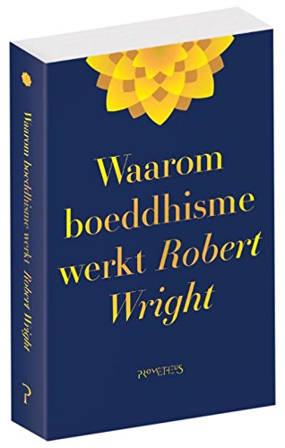 Waarom boeddhisme werkt: de wetenschap en filosofie van meditatie en verlichting Religion & Esotericism