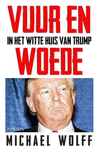 Vuur en woede: in het Witte Huis van Trump Politics & History