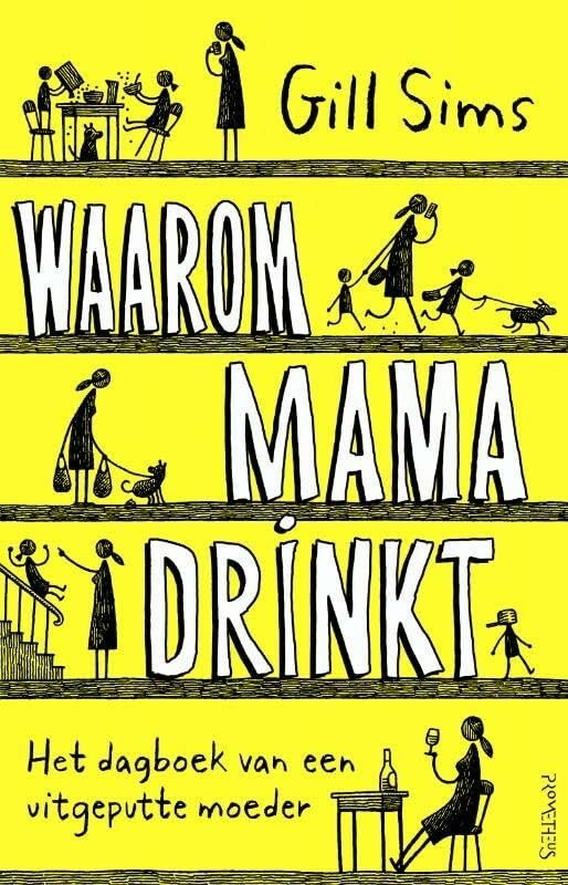 Waarom mama drinkt: het dagboek van een uitgeputte moeder book