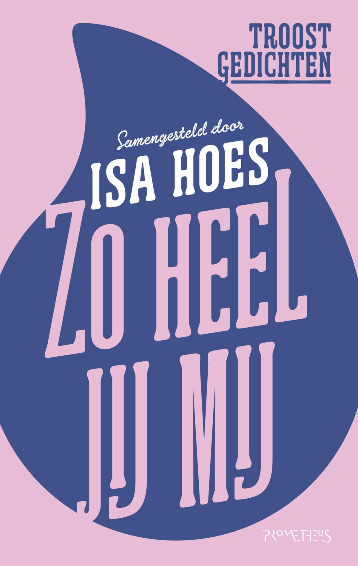Zo heel jij mij: troostgedichten Contemporary literature