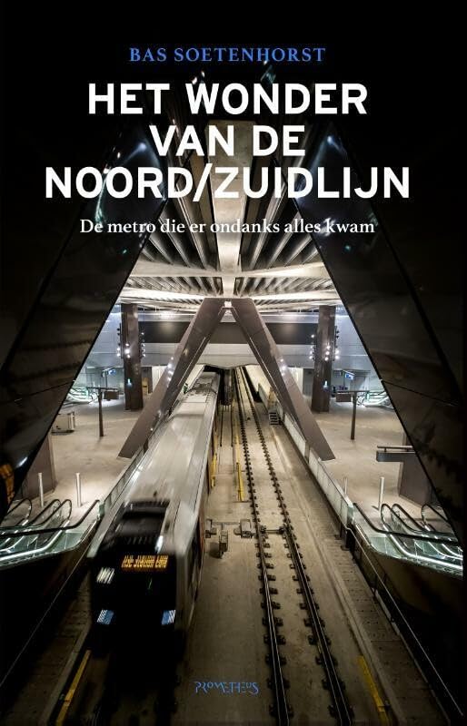 Het wonder van de Noord/Zuidlijn: De metro die er ondanks alles kwam Books