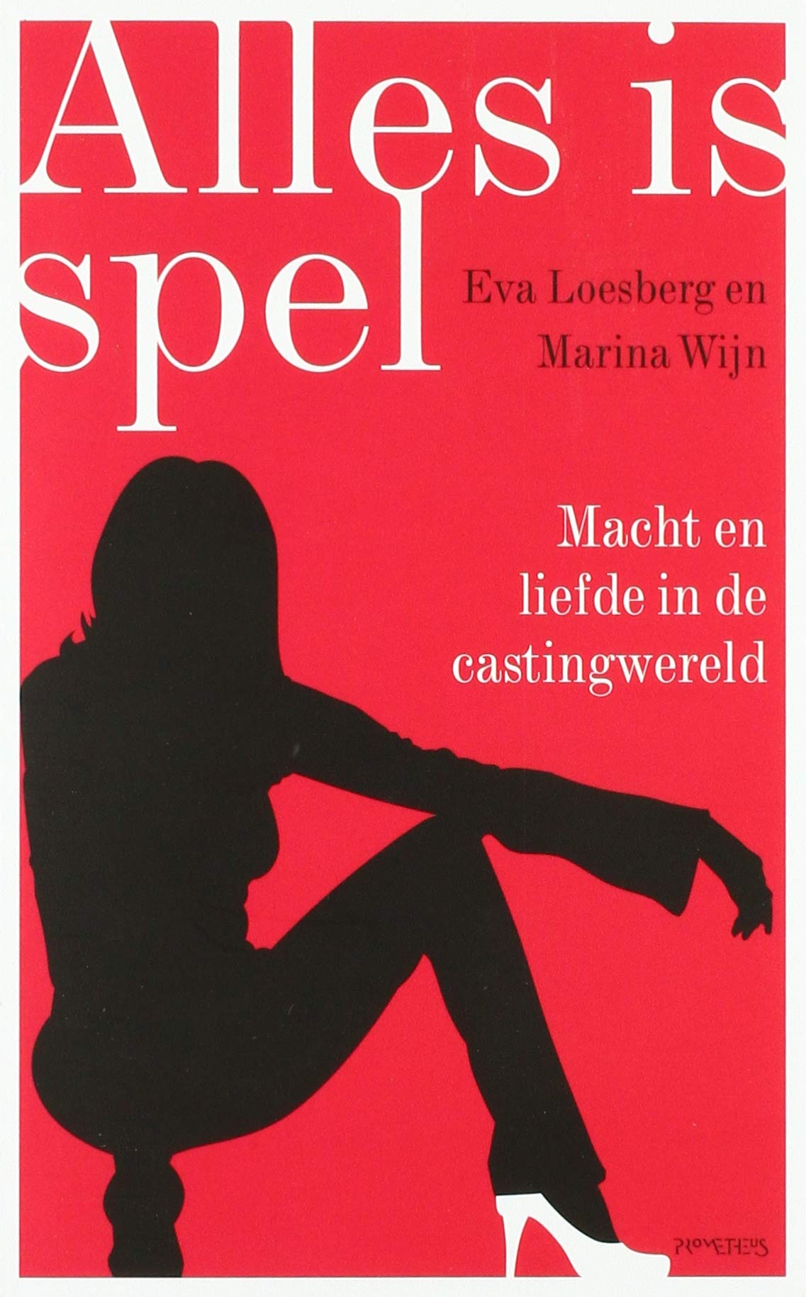 Alles is spel: Macht en liefde in de castingwereld Contemporary literature