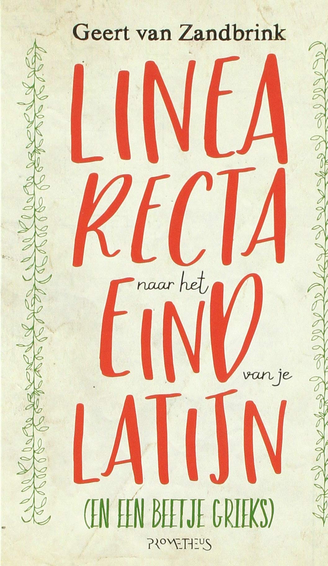 Linea recta naar het eind van je Latijn (en een beetje Grieks): (En een beetje Grieks) Books