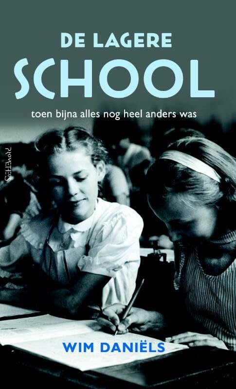 De lagere school: Toen bijna alles nog heel anders was book