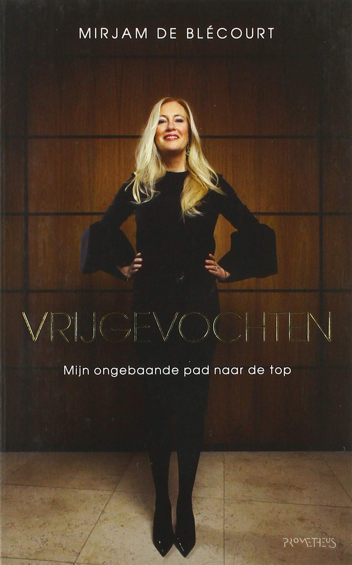 Vrijgevochten: mijn ongebaande pad naar de top book