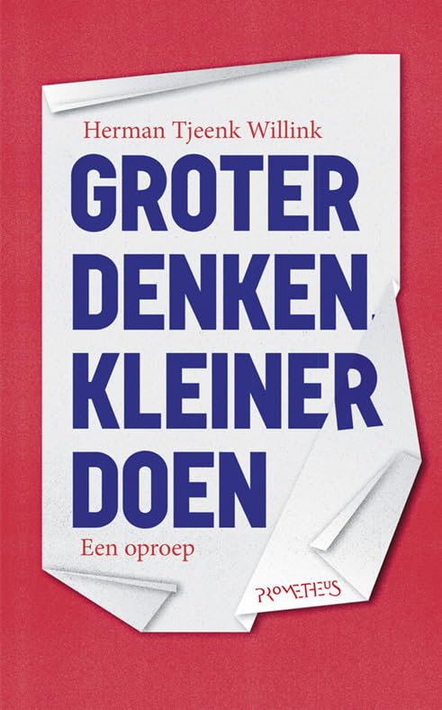 Groter denken, kleiner doen: een oproep book