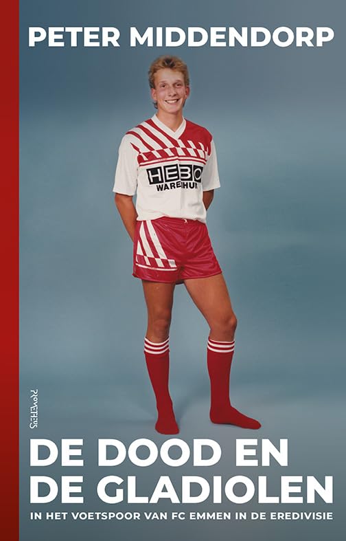 De dood en de gladiolen: In het voetspoor van FC Emmen in de eredivisie book