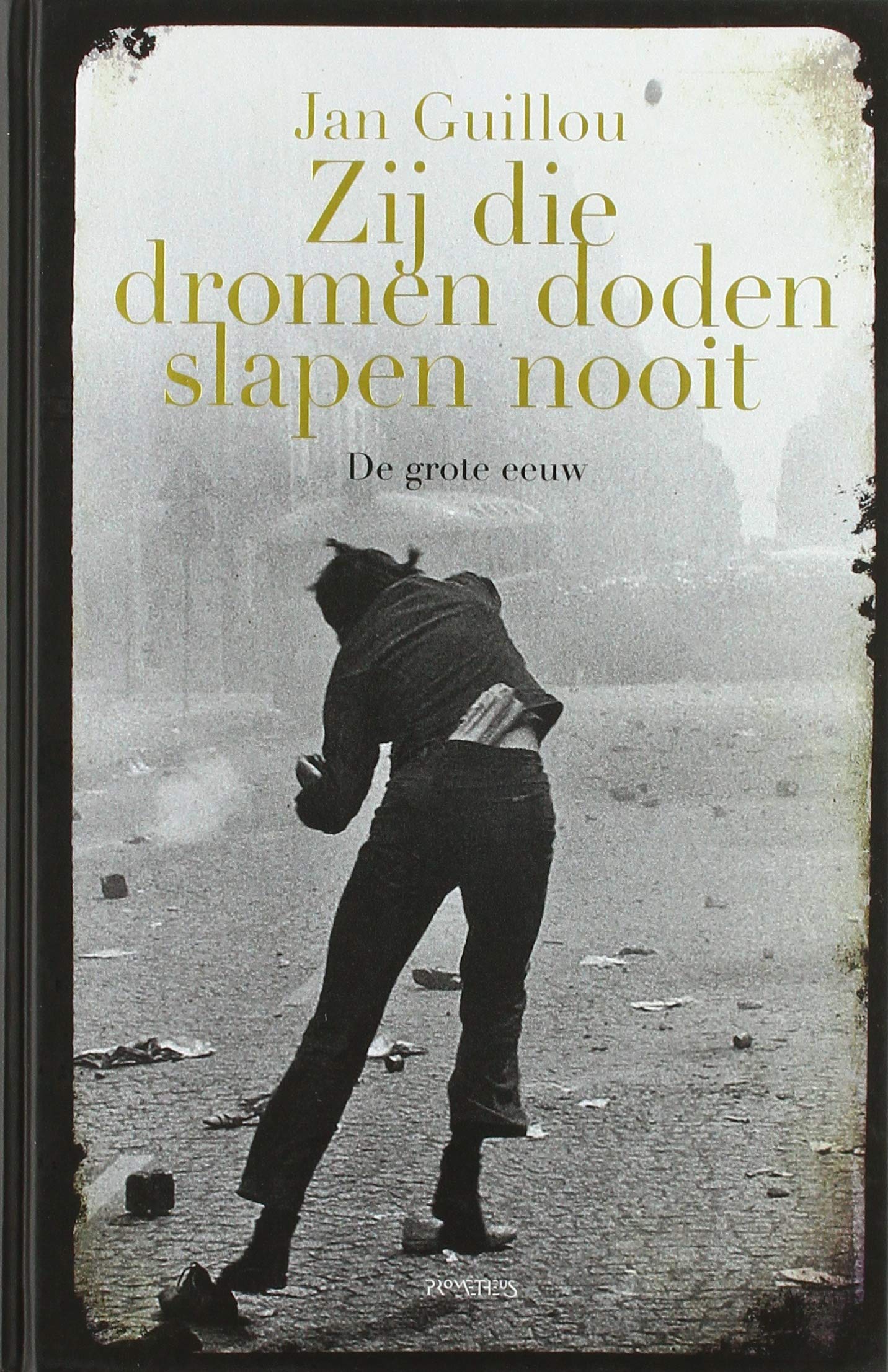 Zij die dromen doden slapen nooit (De grote eeuw, 8) Contemporary literature