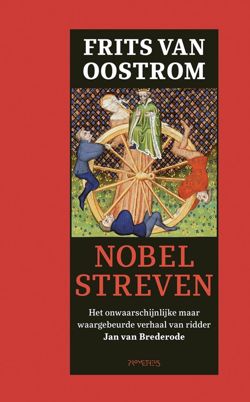Nobel streven: het onwaarschijnlijke maar waargebeurde verhaal van ridder Jan van Brederode book