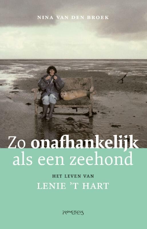 Zo onafhankelijk als een zeehond: het leven van Lenie 't Hart book