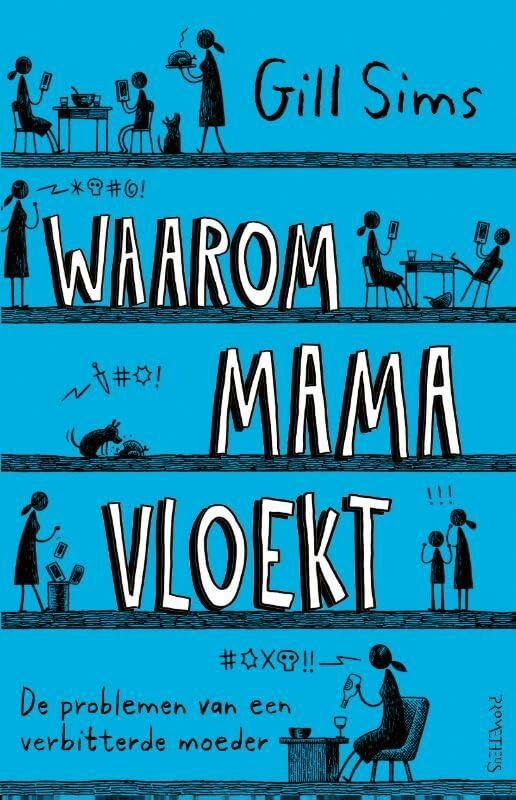 Waarom mama vloekt: de problemen van een overbelaste moeder book
