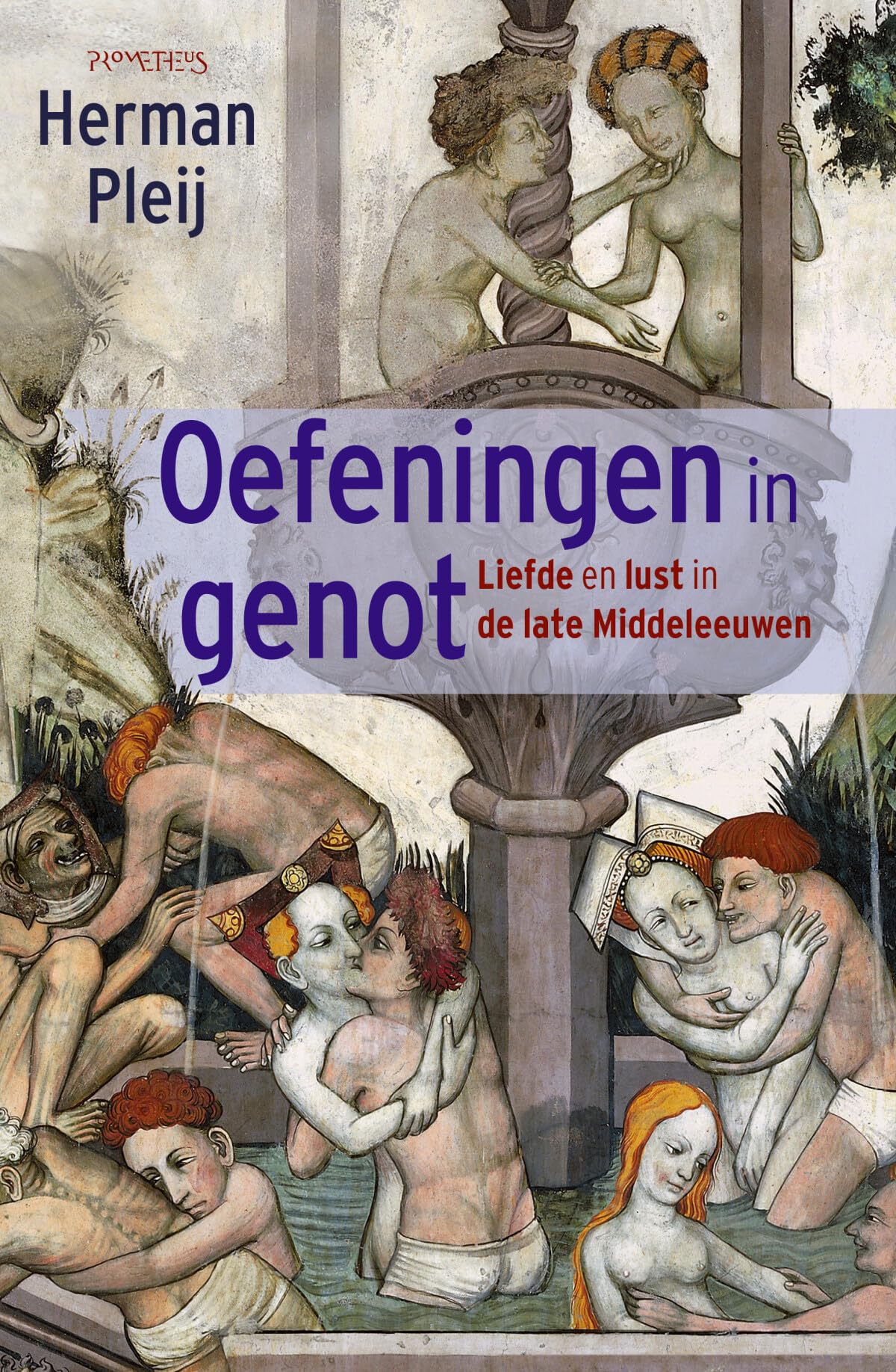 Oefeningen in genot: liefde en lust in de late Middeleeuwen Politics & History