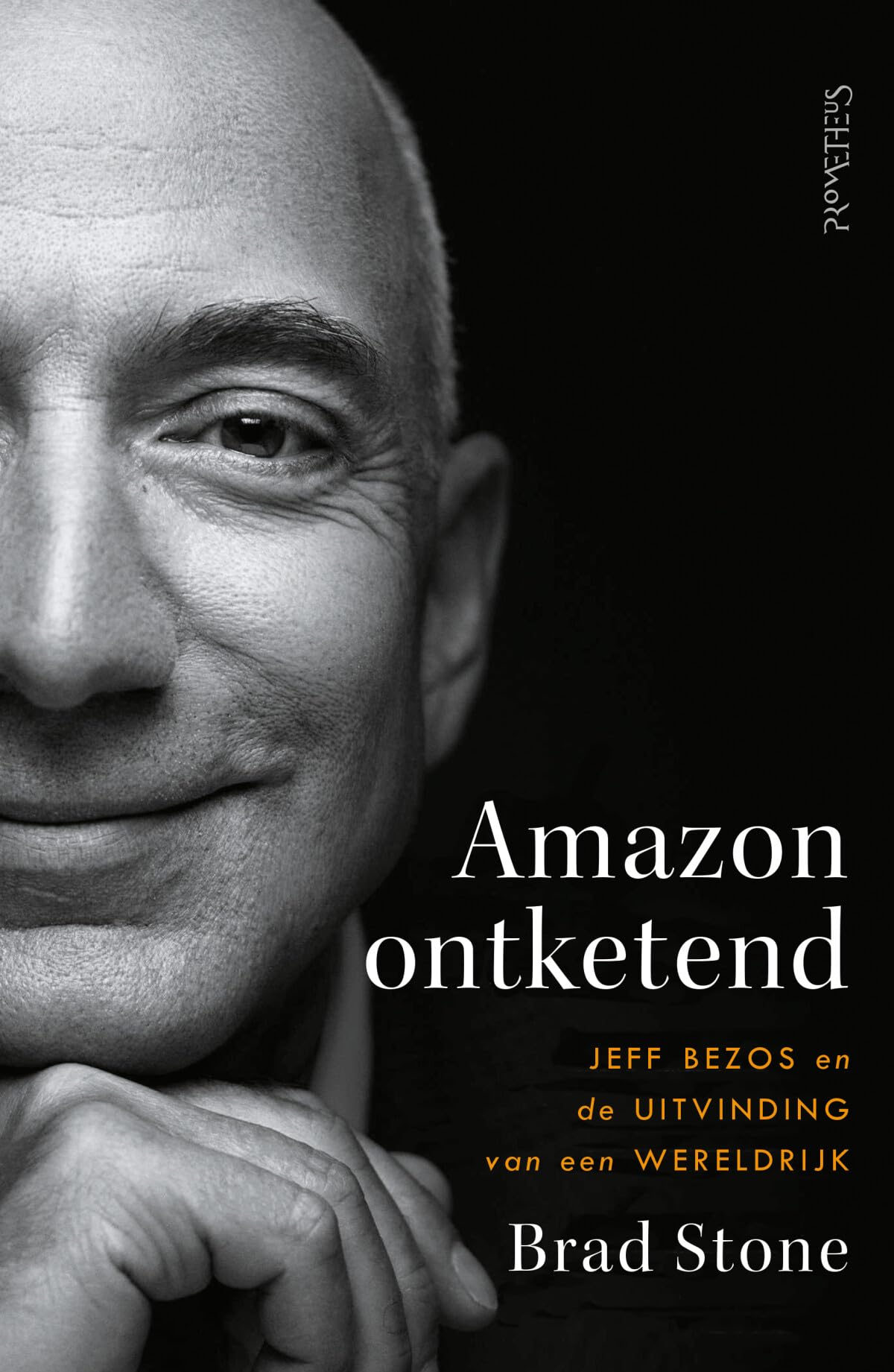 Amazon ontketend: Jeff Bezos en de uitvinding van een wereldrijk Media & Communication