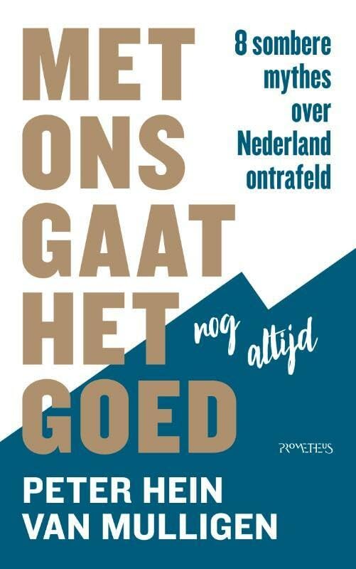 Met ons gaat het nog altijd goed: 8 sombere mythes over Nederland ontrafeld Non-fiction books