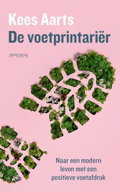De voetprintariër: naar een modern leven met een positieve voetafdruk book