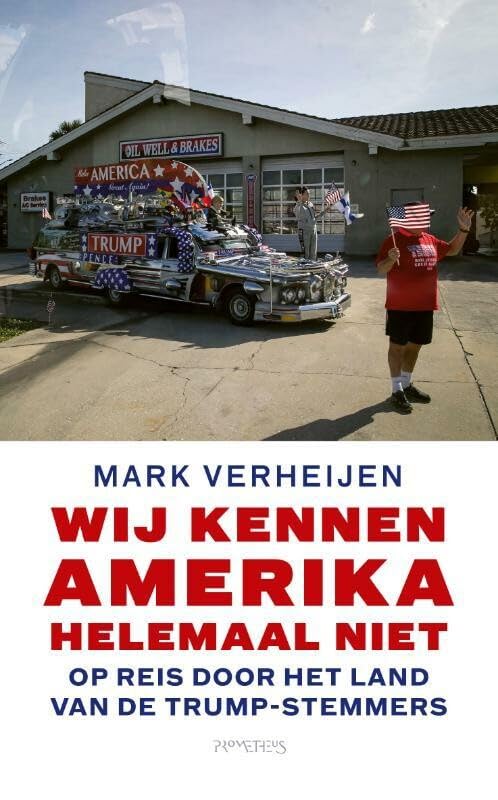 Wij kennen Amerika helemaal niet: op reis door het land van de Trump-stemmers Politics & History