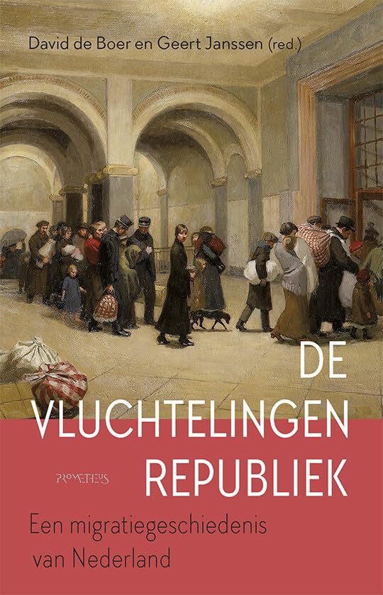 De vluchtelingenrepubliek: een migratiegeschiedenis van Nederland Books
