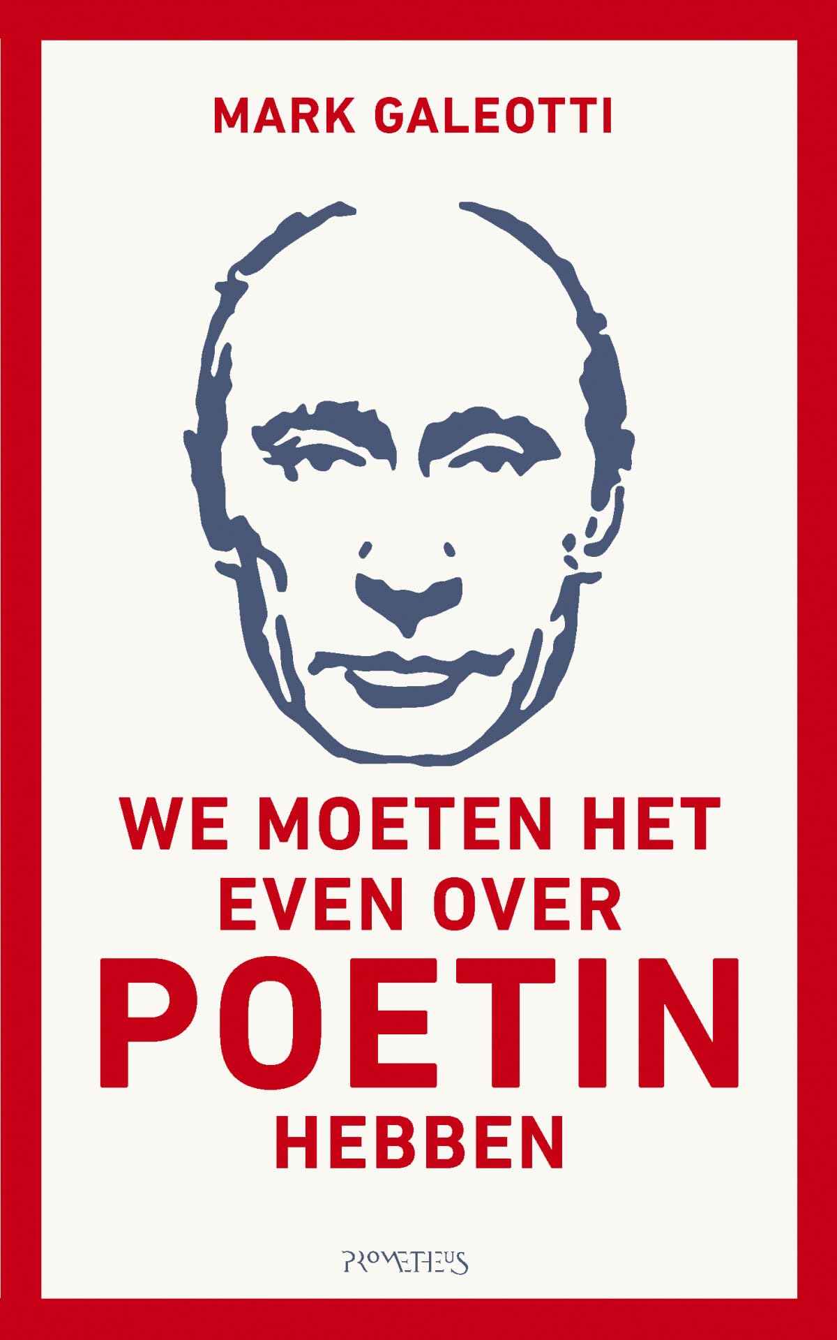 We moeten het even over Poetin hebben: waarom het Westen hem niet begrijpt book