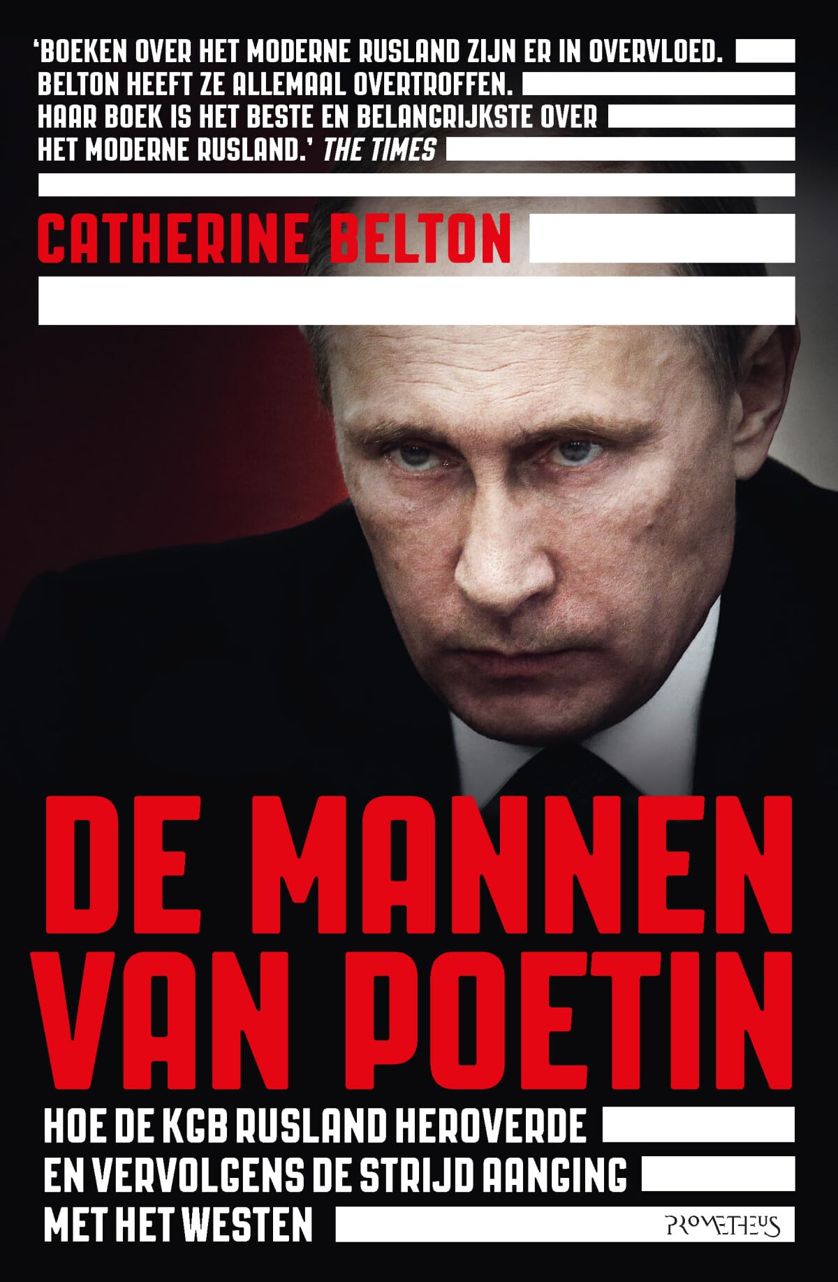 De mannen van Poetin: hoe de KGB Rusland heroverde en vervolgens de strijd aanging met het Westen Politics & History