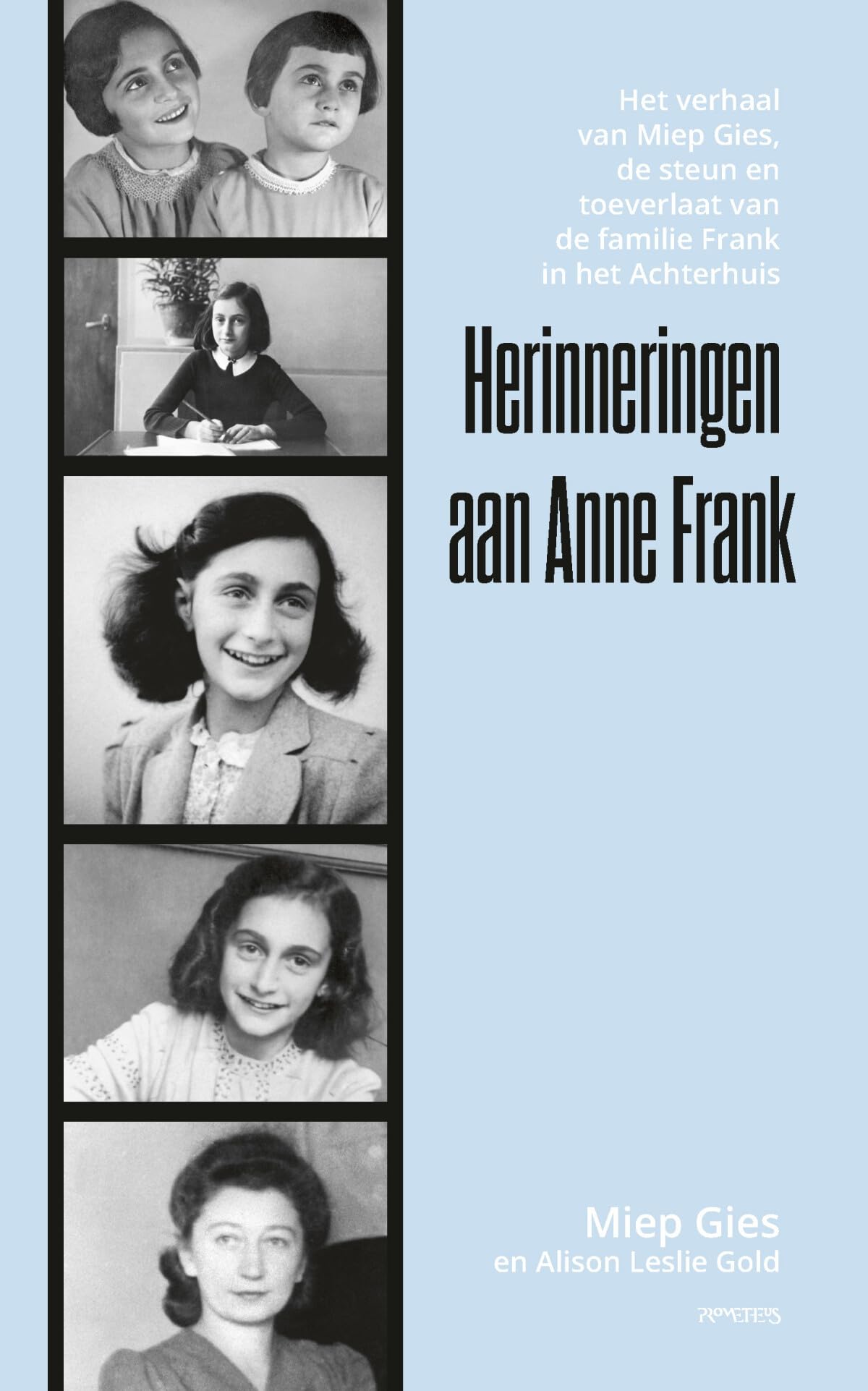 Herinneringen aan Anne Frank: het verhaal van Miep Gies, de steun en toeverlaat van de familie Frank in het Achterhuis book