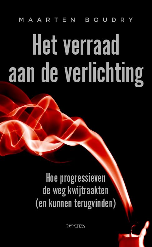 Het verraad aan de verlichting: Pleidooi voor een nieuwe vooruitgangsbeweging Philosophy